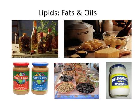 Lipids: Fats & Oils Lipids long term energy storage concentrated energy.