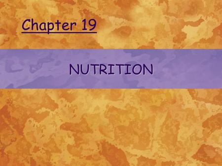 NUTRITION Chapter 19. © 2004 Delmar Learning, a Division of Thomson Learning, Inc. WATER Functions of water in human body –Solvent for all biochemical.