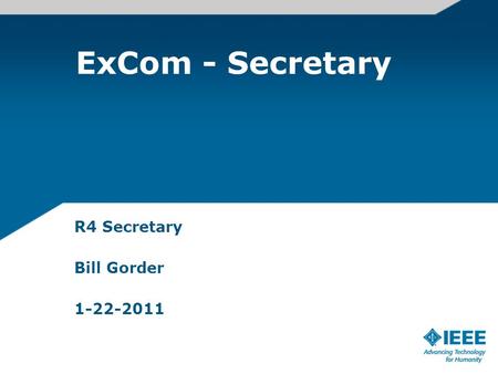 ExCom - Secretary R4 Secretary Bill Gorder 1-22-2011.