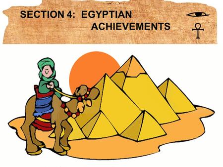 SECTION 4: EGYPTIAN ACHIEVEMENTS.