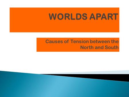Causes of Tension between the North and South  Identify and describe what factors lead to the tensions between the North and South?