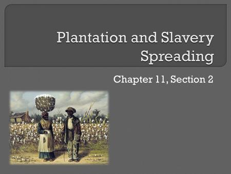 Chapter 11, Section 2.  The industrial revolution increased the number of goods being produced.  It also increased the demand for raw materials.  In.