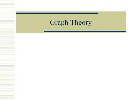 Graph Theory. A branch of math in which graphs are used to solve a problem. It is unlike a Cartesian graph that we used throughout our younger years of.