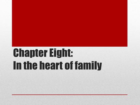 Chapter Eight: In the heart of family. Lesson One: Duties.