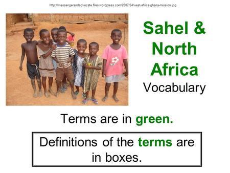 Sahel & North Africa Vocabulary  Terms are in green. Definitions of.