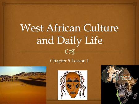 West African Culture and Daily Life