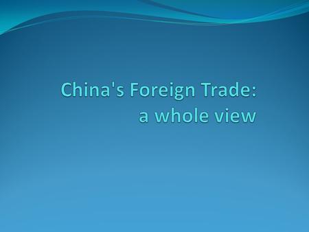 The development of China’s trade and China’s trade surplus 1.1.1 The development of China’s trade after the reform and opening up Since the reform and.