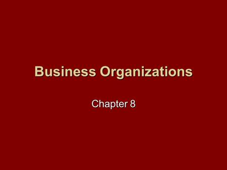Business Organizations Chapter 8. Standard 14: Students will understand that: Entrepreneurs are people who take the risks of organizing productive resources.