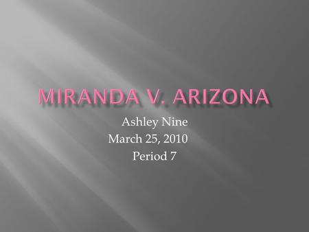 Ashley Nine March 25, 2010 Period 7.  Poor living immigrant from Mexico living in Arizona.  He was charged with rape and kidnapping.  He was arrested.