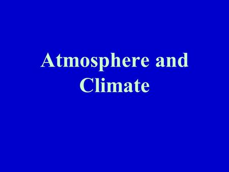 Atmosphere and Climate. Atmosphere Thin layer of gases that surrounds the Earth Composed of: –Nitrogen –Oxygen –Water vapor –Argon –Carbon dioxide –Neon.