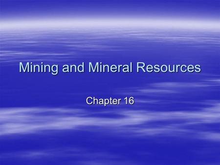 Mining and Mineral Resources