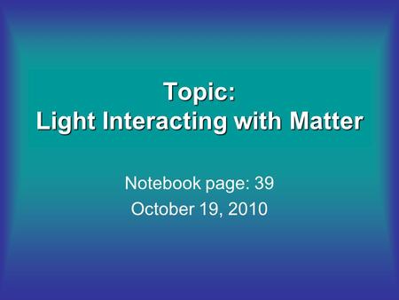 Topic: Light Interacting with Matter