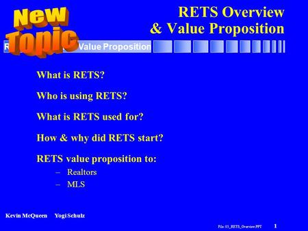 File: 03_RETS_Overview.PPT 1 RETS Overview & Value Proposition What is RETS? Who is using RETS? What is RETS used for? How & why did RETS start? RETS value.