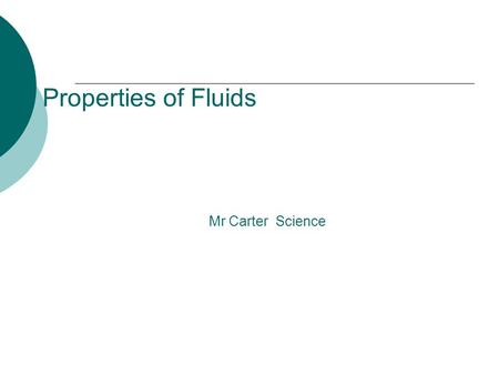 Properties of Fluids Mr Carter Science. How do ships float? The answer is buoyancy.