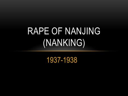 Rape of nanjing (nanking)