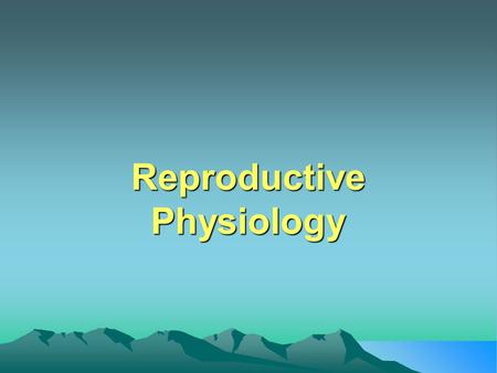 Reproductive Physiology