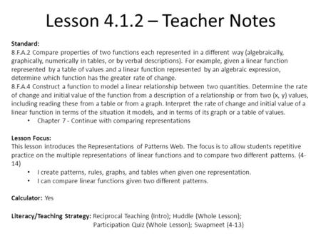 Lesson 4.1.2 – Teacher Notes Standard: 8.F.A.2 Compare properties of two functions each represented in a different way (algebraically, graphically, numerically.
