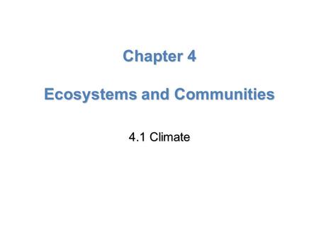 Lesson Overview Lesson OverviewClimate Chapter 4 Ecosystems and Communities 4.1 Climate.