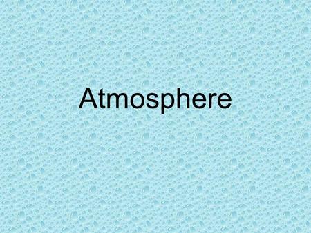 Atmosphere. Atmosphere structure Tropopause Troposphere 20 km 40 km 10 mi 20 mi 30 mi Weather zone Water Vapor Dry Ozone Stratosphere Stratopause Mesosphere.