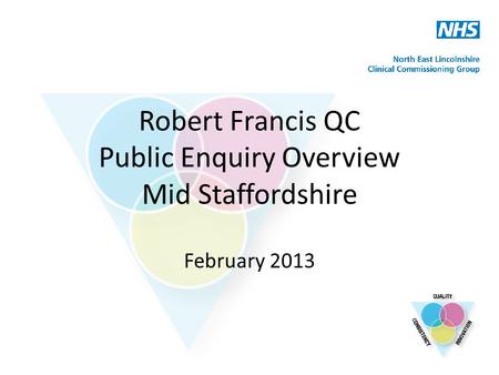 Robert Francis QC Public Enquiry Overview Mid Staffordshire February 2013.