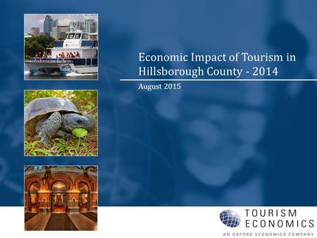 Economic Impact of Tourism in Hillsborough County - 2014 August 2015.