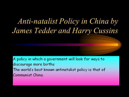 Anti-natalist Policy in China by James Tedder and Harry Cussins.
