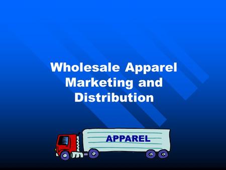 Wholesale Apparel Marketing and Distribution APPAREL.