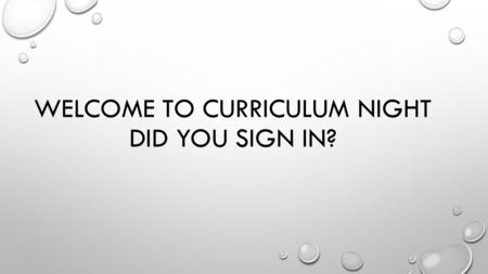 WELCOME TO CURRICULUM NIGHT DID YOU SIGN IN?. CURRICULUM NIGHT 6 TH GRADE MATH & SCIENCE MS. DANIELS/MRS. DAVIS AT TRAILSIDE POINT.