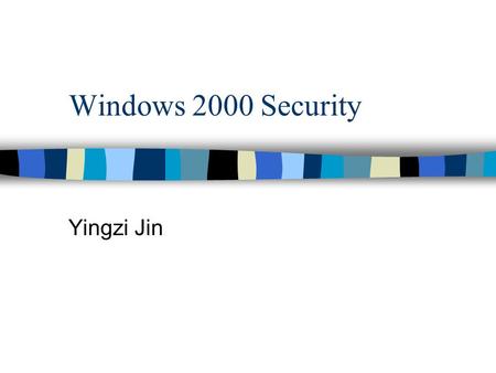 Windows 2000 Security Yingzi Jin. Introduction n Active Directory n Group Policy n Encrypting File System.