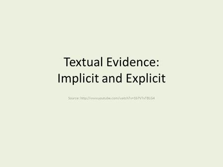 Textual Evidence: Implicit and Explicit Source: