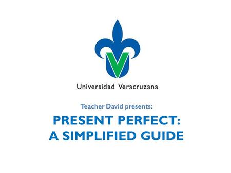 Present perfect: a simplified guide