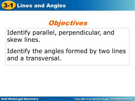 Objectives Identify parallel, perpendicular, and skew lines.