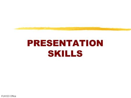 PRESENTATION SKILLS FLW EO Office. 2 Overview  Introduction to Military Briefings  Types of Briefings  Fundamentals of Speaking  Briefing Format.