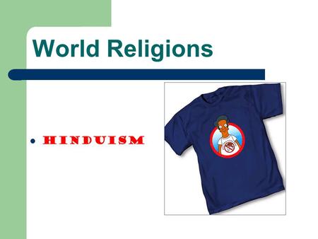 World Religions Hinduism. What river served as the cradle of Indian civilization? Indus River.