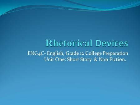 ENG4C- English, Grade 12 College Preparation Unit One: Short Story & Non Fiction.