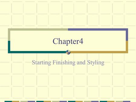 Chapter4 Starting Finishing and Styling. Introductions First impressions are everything! Gain Audience Attention in the first 90 seconds Use a quote!