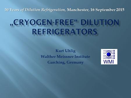 „Cryogen-free“ Dilution Refrigerators