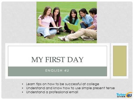 My First Day English 4U Learn tips on how to be successful at college