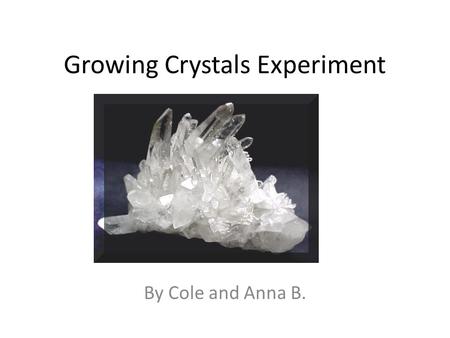 Growing Crystals Experiment