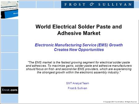 World Electrical Solder Paste and Adhesive Market Electronic Manufacturing Service (EMS) Growth Creates New Opportunities The EMS market is the fastest.