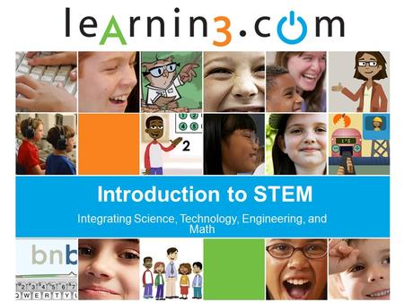 Introduction to STEM Integrating Science, Technology, Engineering, and Math.