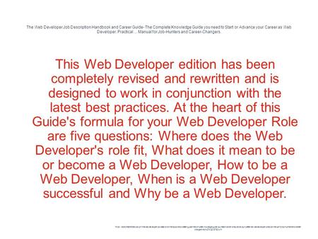 The Web Developer Job Description Handbook and Career Guide- The Complete Knowledge Guide you need to Start or Advance your Career as Web Developer. Practical...