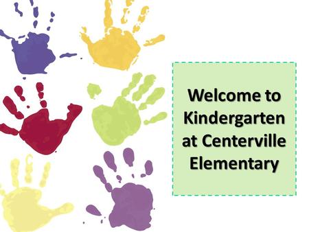 Welcome to Kindergarten at Centerville Elementary.