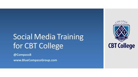 Social Media Training for CBT College