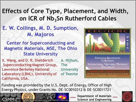 Department of Materials Science and Engineering Effects of Core Type, Placement, and Width, on ICR of Nb 3 Sn Rutherford Cables E. W. Collings, M. D. Sumption,