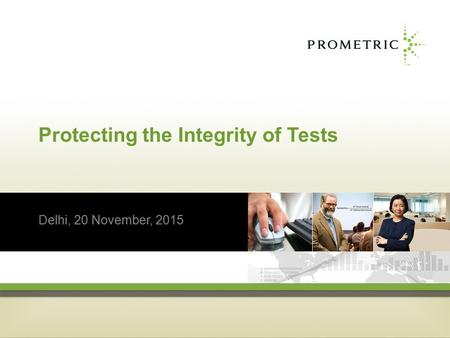 Protecting the Integrity of Tests Delhi, 20 November, 2015.