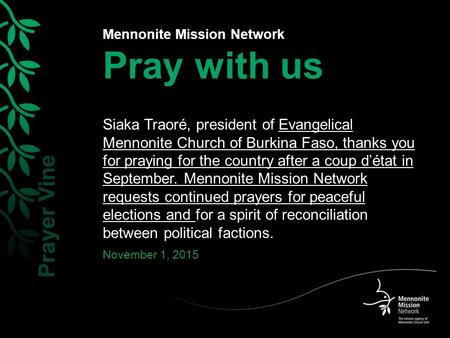 Mennonite Mission Network Pray with us Siaka Traoré, president of Evangelical Mennonite Church of Burkina Faso, thanks you for praying for the country.