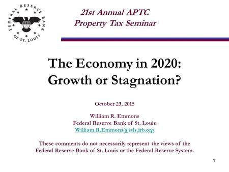 October 23, 2015 William R. Emmons Federal Reserve Bank of St. Louis These comments do not necessarily represent the views.
