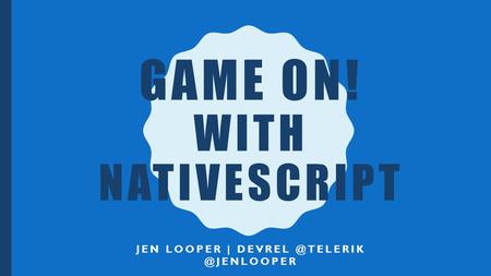 Game on! With Nativescript