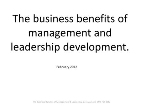 The business benefits of management and leadership development.